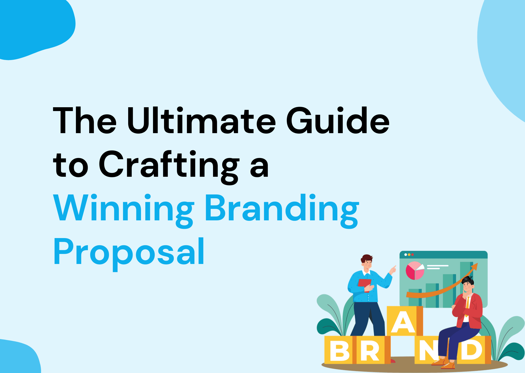 The Ultimate Guide to Crafting a Winning Branding Proposal