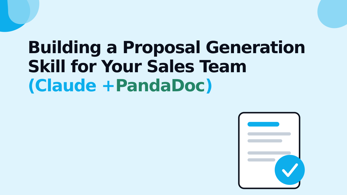 Building a Proposal Generation Skill for Your Sales Team (Claude + PandaDoc)