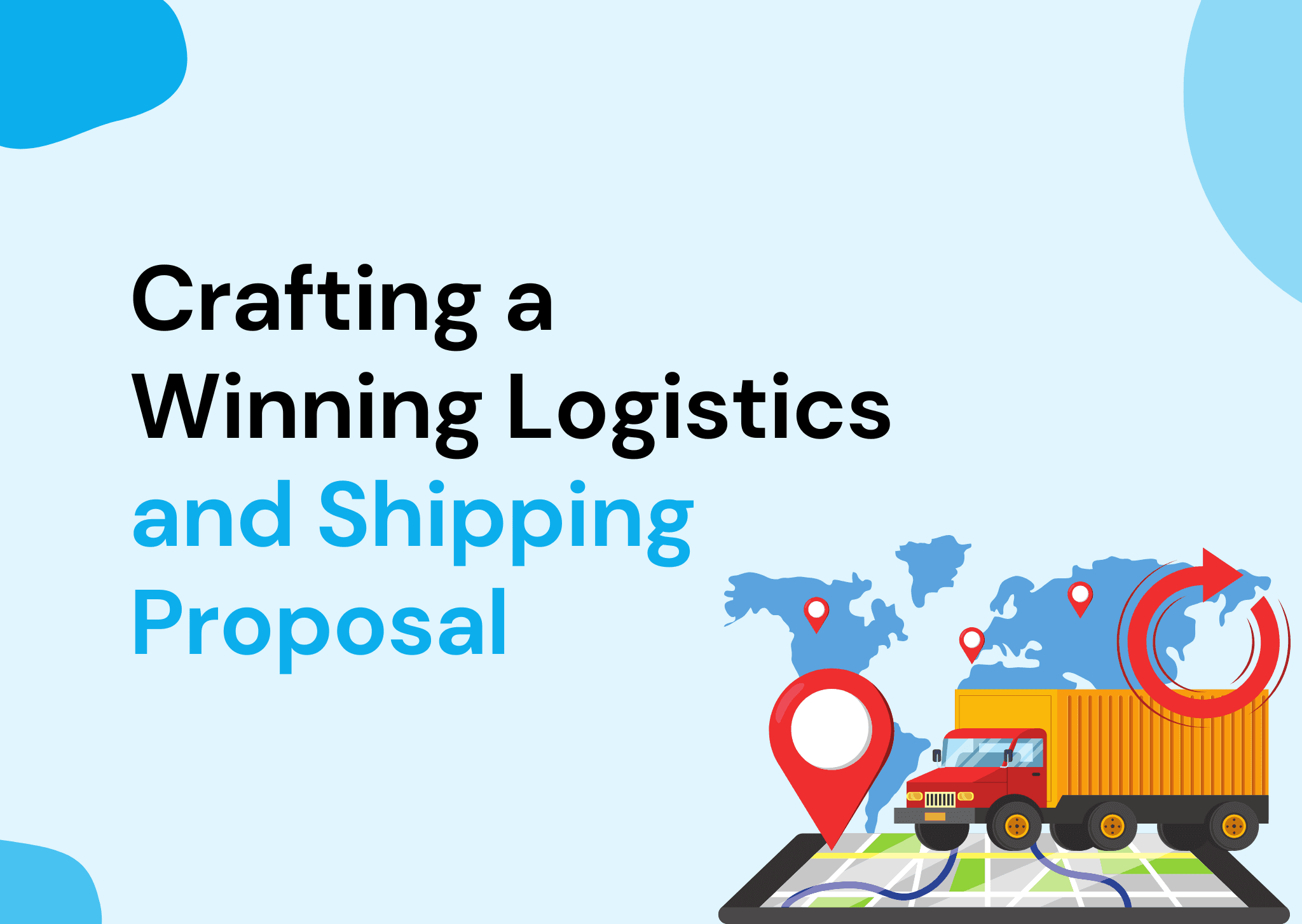 Crafting a Winning Logistics and Shipping Proposal
