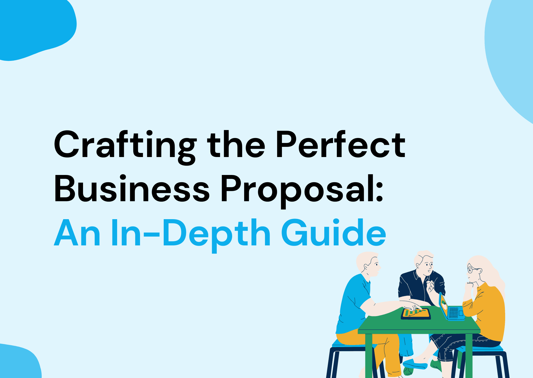 Crafting the Perfect Business Proposal: An In-Depth Guide