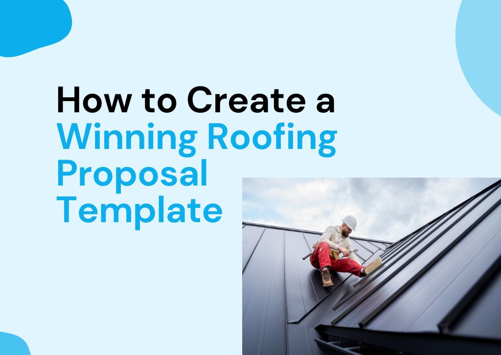 Creating a Winning Roofing Proposal Template