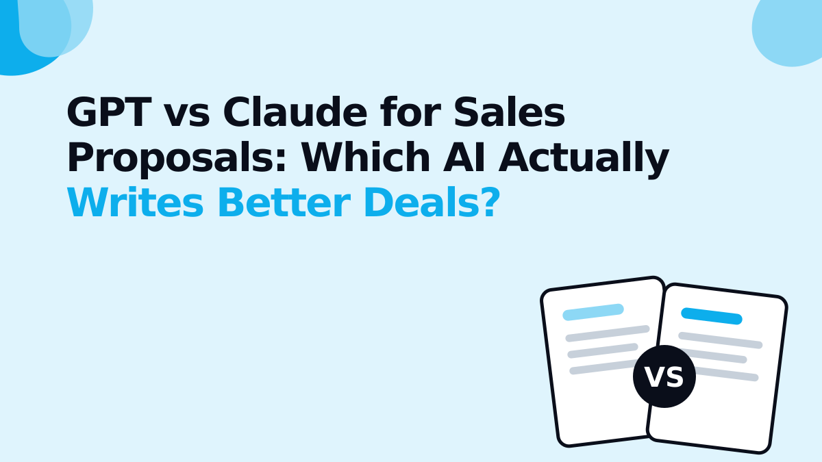 GPT vs Claude for Sales Proposals: Which AI Actually Writes Better Deals?