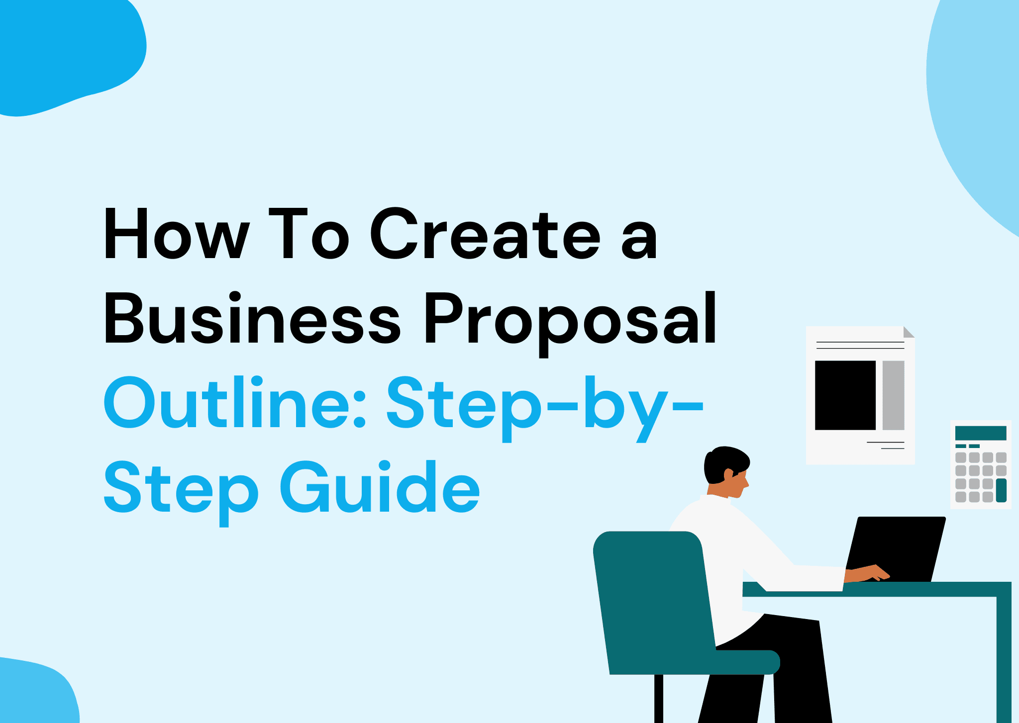 How To Create a Business Proposal Outline: Step-by-Step Guide