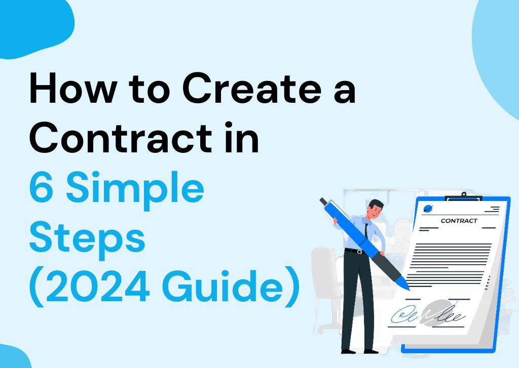 How to Create a Contract in 6 Simple Steps (2024 Guide)
