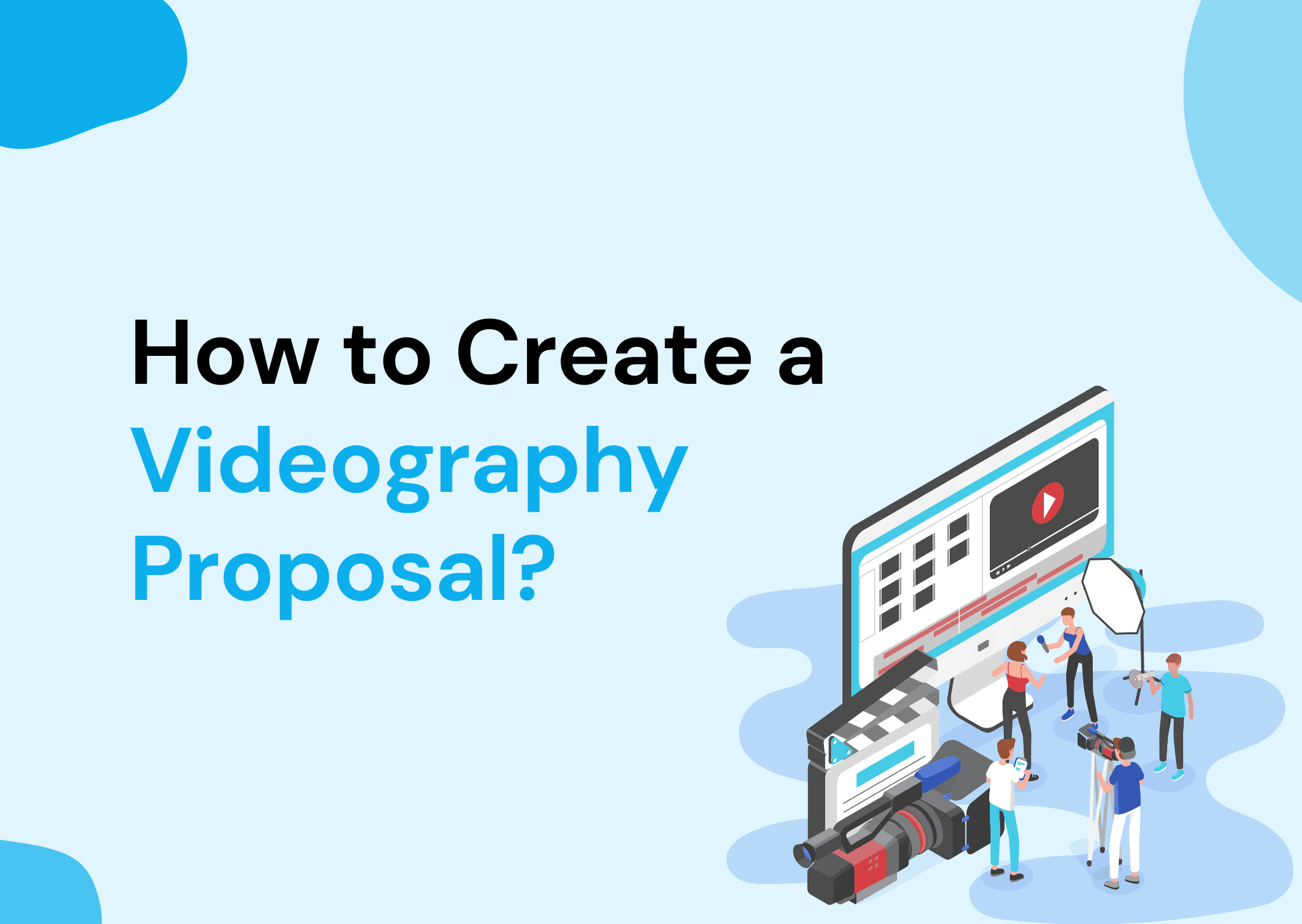 How to Create a Videography Proposal?