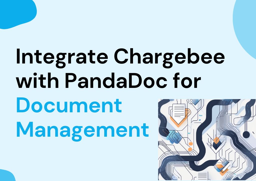 How to Integrate Chargebee with PandaDoc for Seamless Document Management