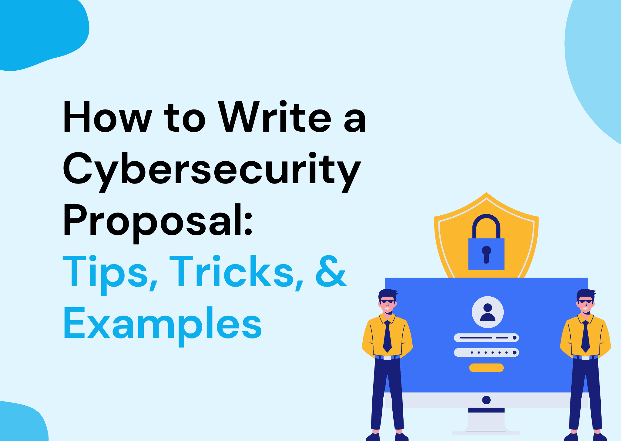 How to Write a Cybersecurity Proposal: Tips, Tricks, & Examples