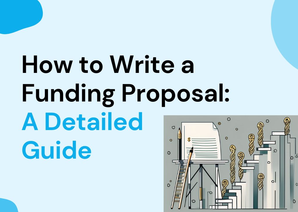 How to Write a Funding Proposal: A Step-by-Step Guide