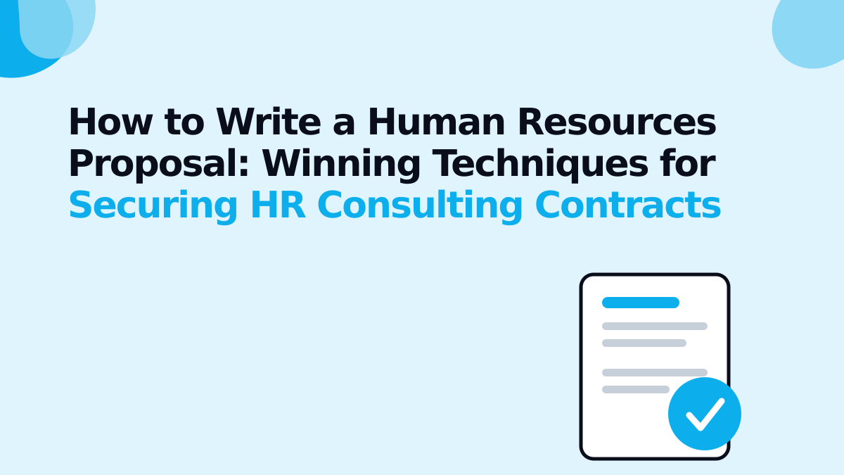 How to Write a Human Resources Proposal: Winning Techniques for Securing HR Consulting Contracts