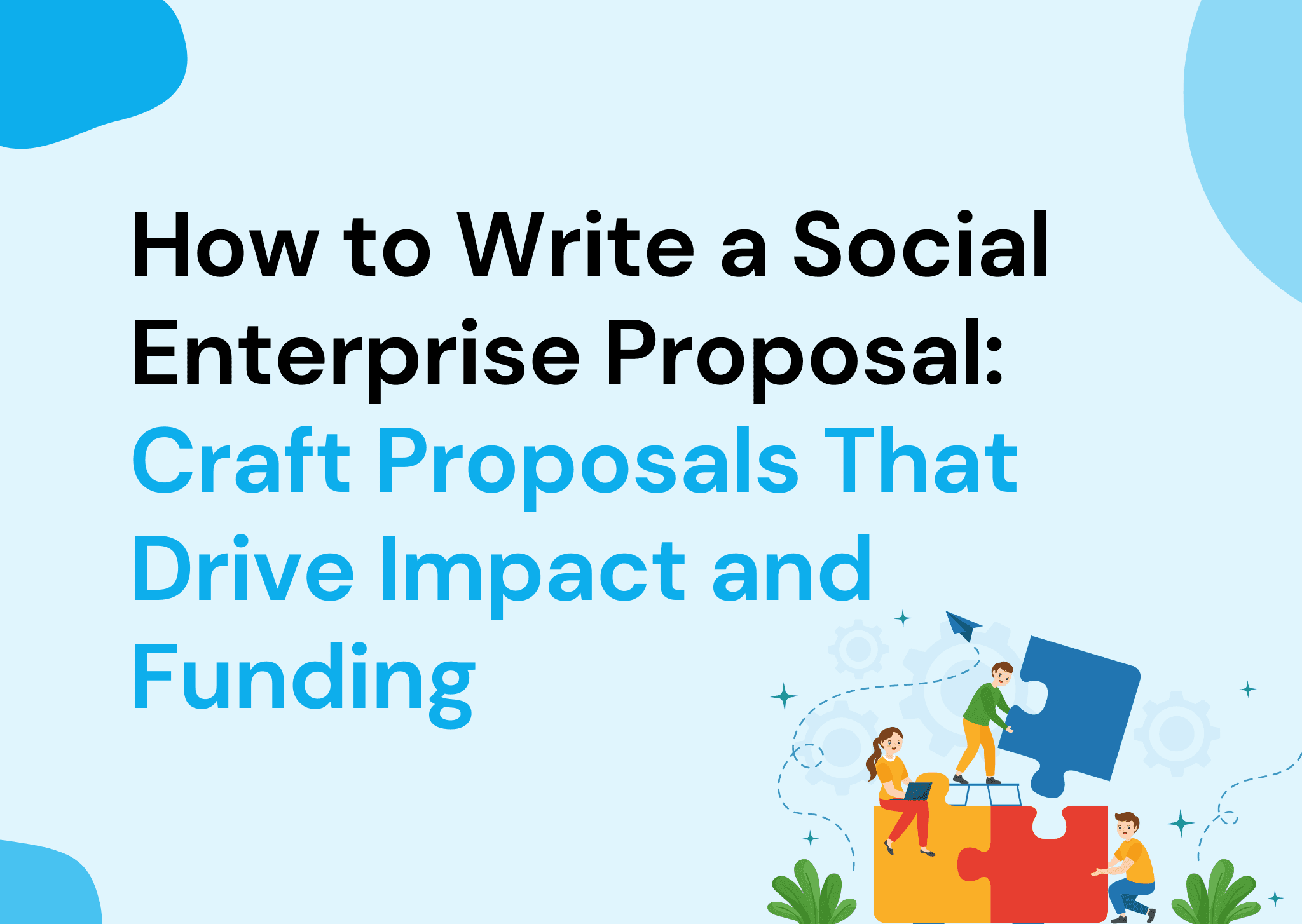 How to Write a Project Proposal for Social Enterprise​?