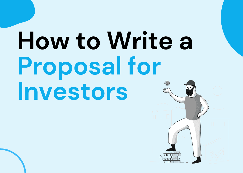 How To Write A Proposal For Investors: The Ultimate Guide