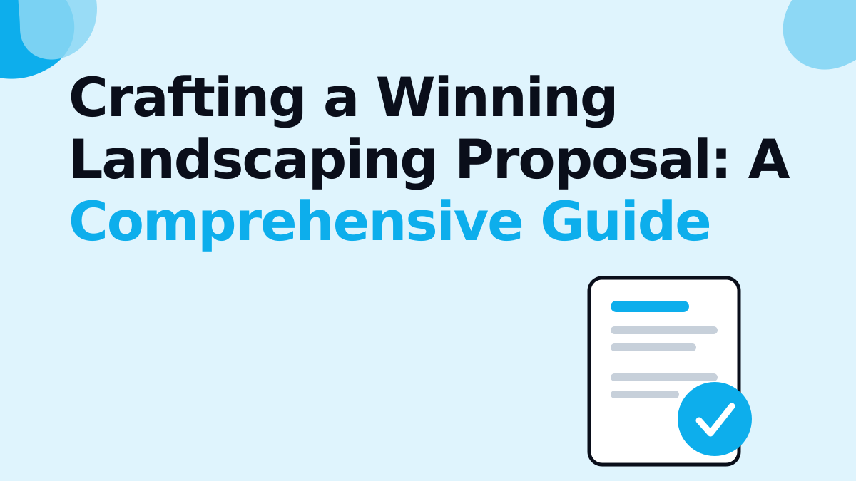 Crafting a Winning Landscaping Proposal: A Comprehensive Guide