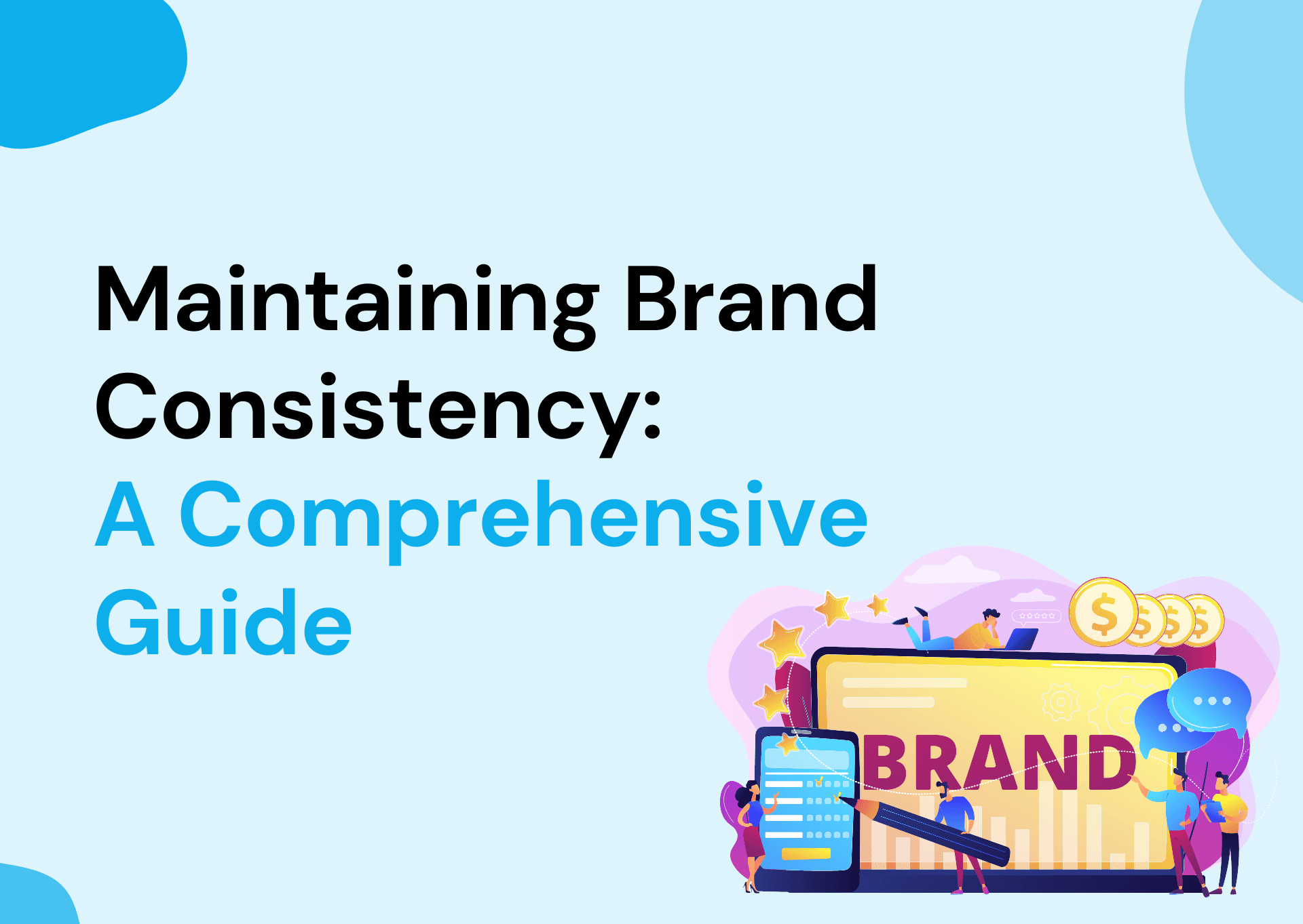 Maintaining Brand Consistency: A Comprehensive Guide