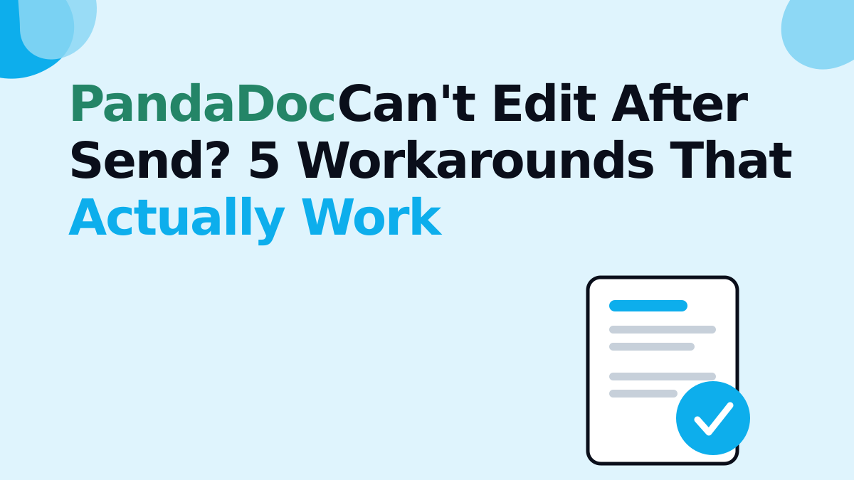 PandaDoc Can't Edit After Send? 5 Workarounds That Actually Work