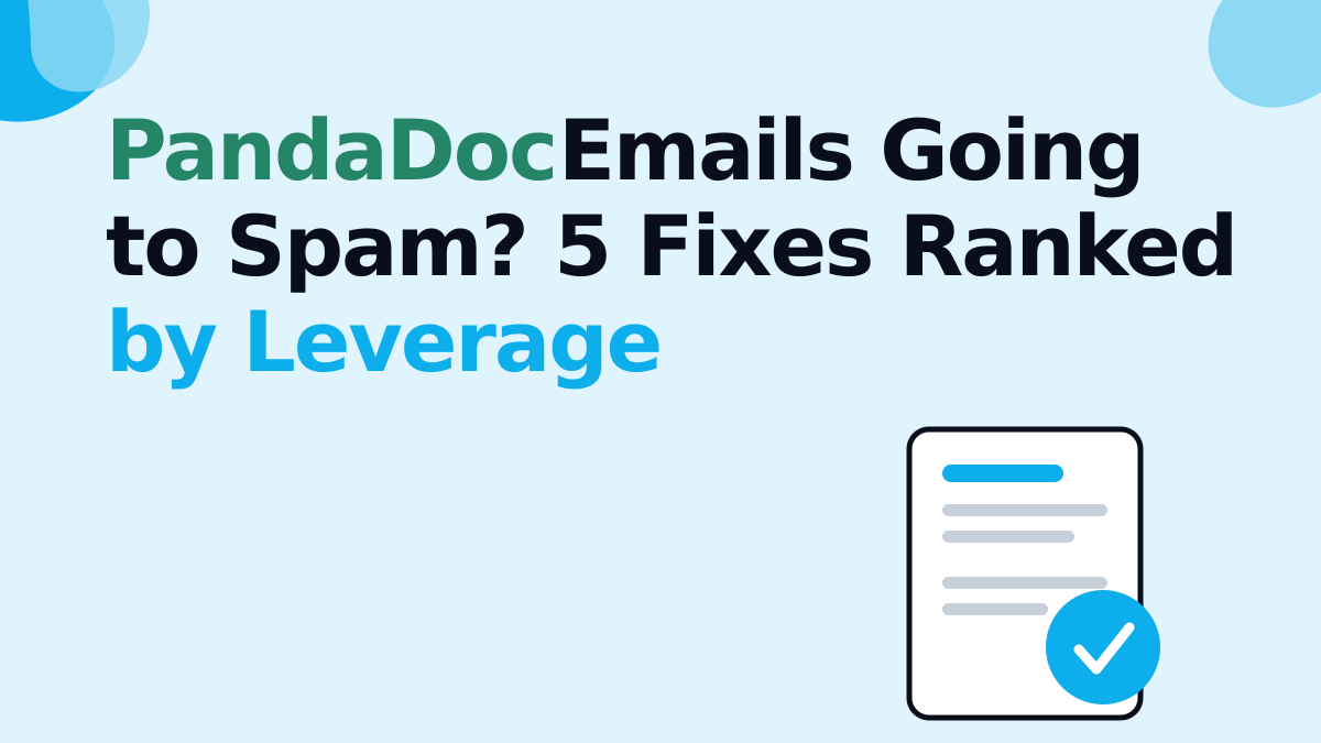 PandaDoc Emails Going to Spam? 5 Fixes Ranked by Leverage