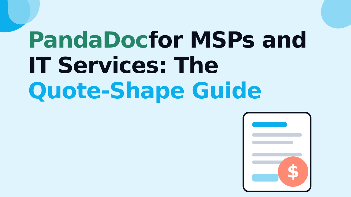 PandaDoc for MSPs and IT Services: The Quote-Shape Guide