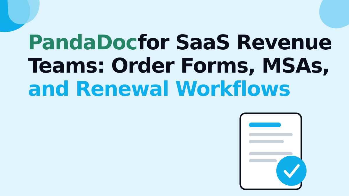PandaDoc for SaaS Revenue Teams: Order Forms, MSAs, and Renewal Workflows