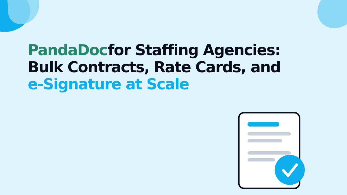 PandaDoc for Staffing Agencies: Bulk Contracts, Rate Cards, and e-Signature at Scale