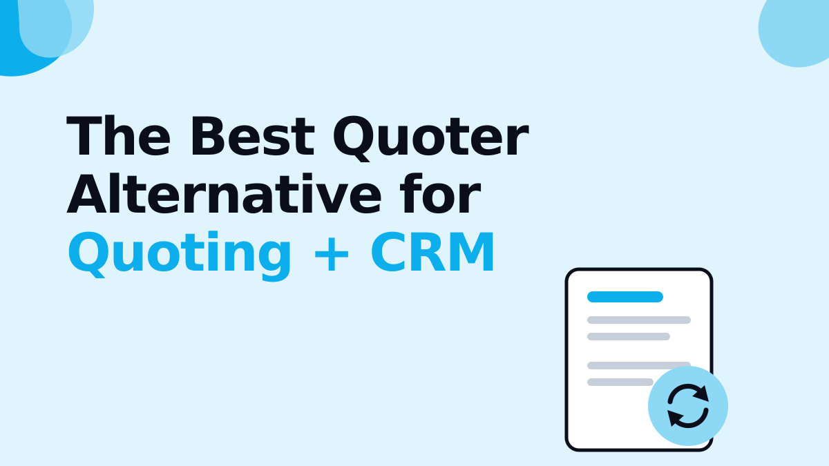 The Best Quoter Alternative for Flexible Quoting and Deeper CRM Sync