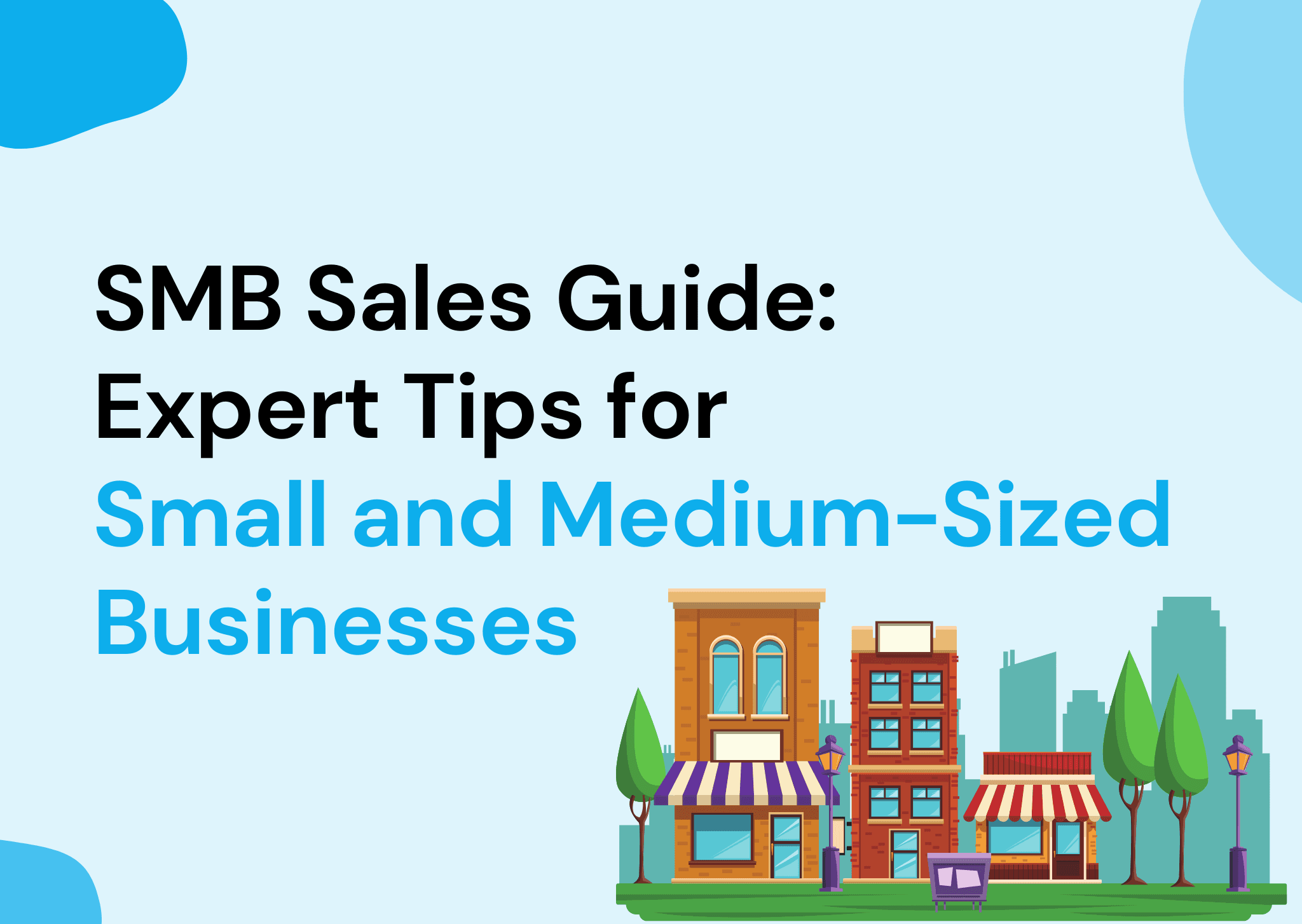 SMB Sales Guide: Expert Tips for Small and Medium-Sized Businesses