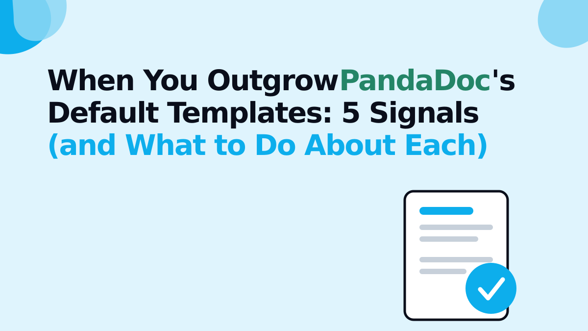 When You Outgrow PandaDoc's Default Templates: 5 Signals (and What to Do About Each)