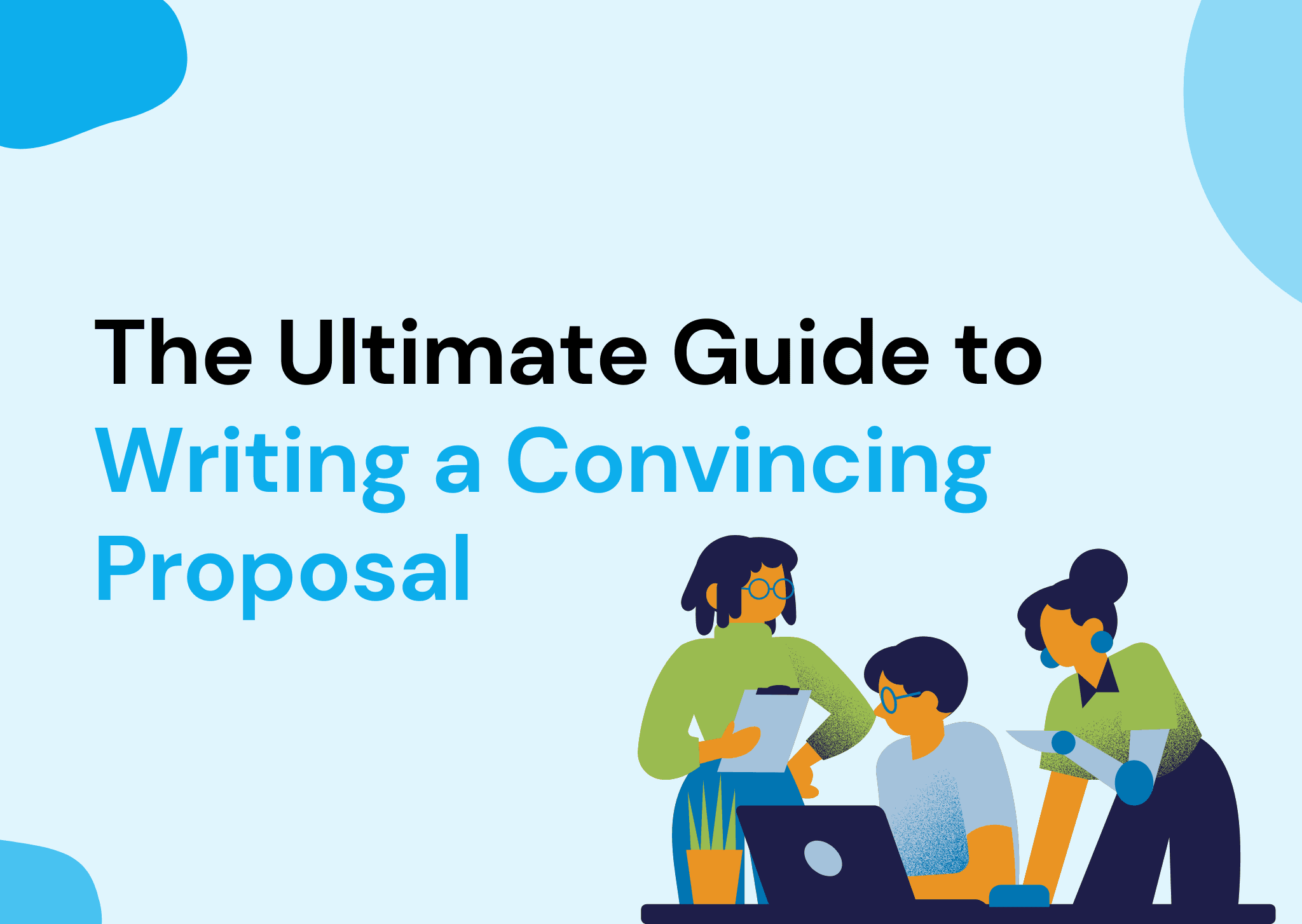 Writing a Convincing Proposal: A Comprehensive Guide